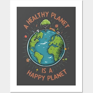 A healthy planet is a happy planet. Posters and Art